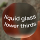 Liquid Glass Lower Thirds - VideoHive Item for Sale