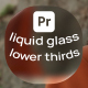 Liquid Glass Lower Thirds | MOGRT - VideoHive Item for Sale
