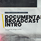 Documentary Broadcast Intro - VideoHive Item for Sale