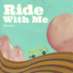 Ride With Me