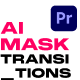 AI Mask Transitions – Cinematic Subject Reveal Pack for Premiere Pro - VideoHive Item for Sale
