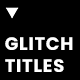 GLITCH TITLES - VideoHive Item for Sale