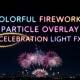 Colorful Fireworks Overlay Pack – Celebration Light FX + Color Filters - VideoHive Item for Sale