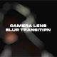 Camera Lens Blur Transition - VideoHive Item for Sale