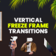 Vertical Freeze Frame Transitions | MOGRT - VideoHive Item for Sale