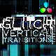 Glitch Vertical Transitions - VideoHive Item for Sale