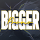 Bigger Promo - VideoHive Item for Sale