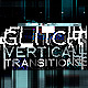 Glitch Vertical Transitions - VideoHive Item for Sale