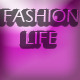 Fashion Life