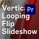 Vertical Looping Flip Slideshow | Premiere Pro - VideoHive Item for Sale