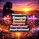 Smooth Soulful Groovy Emotional Inspirational