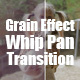 Grain Overlay Whip Pan Transition #12 - VideoHive Item for Sale