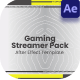Gaming Streamer Pack After Effect - VideoHive Item for Sale