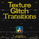 Texture Glitch Transitions | DR - VideoHive Item for Sale