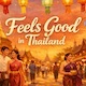 Feels Good in Thailand