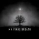 My Final Breath
