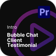Intro - Bubble Chat Client Testimonial - VideoHive Item for Sale