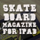  Skateboard Magazine Template for iPad - GraphicRiver Item for Sale