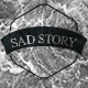 Sad Story
