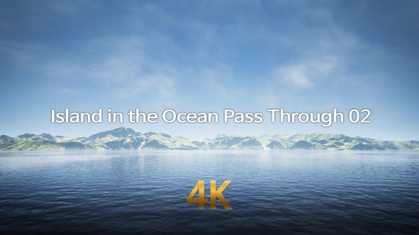 Island in the Ocean Pass Through 4K 02