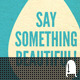 Say Something Beautiful - VideoHive Item for Sale