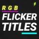 Flicker RGB Titles - VideoHive Item for Sale