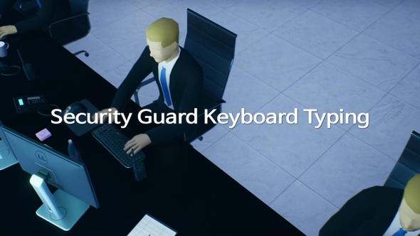 Security Guard Keyboard Typing 01