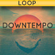 Upbeat Downtempo Loop