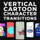 Vertical Cartoon Character Transitions - VideoHive Item for Sale