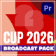Football Cup 2026 - Soccer Broadcast Pack - VideoHive Item for Sale