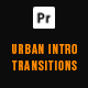 Urban Intro Transitions / Premiere Pro Presets Package - VideoHive Item for Sale