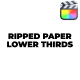 Ripped Paper Lower Thirds - VideoHive Item for Sale