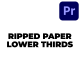 Ripped Paper Lower Thirds - VideoHive Item for Sale