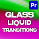 Glass Liquid Transitons Mogrt - VideoHive Item for Sale