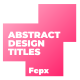 Abstract Design Titles \ FCPX - VideoHive Item for Sale