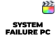 System Failure PC - VideoHive Item for Sale