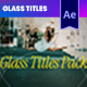 Glass Titles Pack - VideoHive Item for Sale