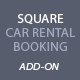 Square Add-on: Car Rental Booking System - CodeCanyon Item for Sale