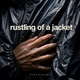 Rustling of a jacket