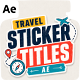 Travel Sticker Titles Toolkit for After Effects – Vacation Vlog Graphics - VideoHive Item for Sale