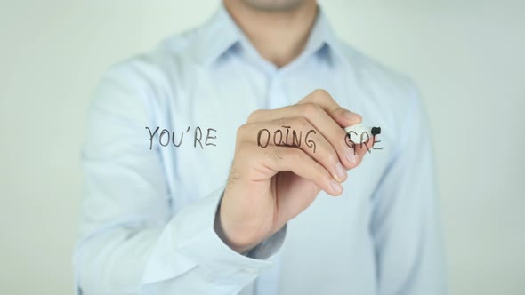 You're Doing Great, Writing On Transparent Screen