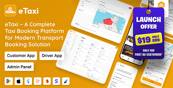 eTaxi - Complete Taxi Booking Solution with Flutter Customer app, Driver App and Laravel Admin Panel