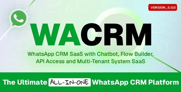 WACRM — WhatsApp CRM SaaS with Chatbot, Flow Builder, API Access & Multi-Tenant System