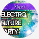 Electro Future Party - Flyer - GraphicRiver Item for Sale