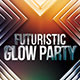  Futuristic Glow Party Flyer - GraphicRiver Item for Sale