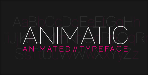 Animatic - Animated Typeface