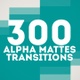 300 Alpha Mattes Transitions - VideoHive Item for Sale