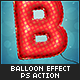 Balloon Effect - Ps Action - GraphicRiver Item for Sale