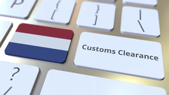 CUSTOMS CLEARANCE Text and Flag of the Netherlands on the Keyboard