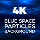 Blue Space Particles Background 4K - VideoHive Item for Sale